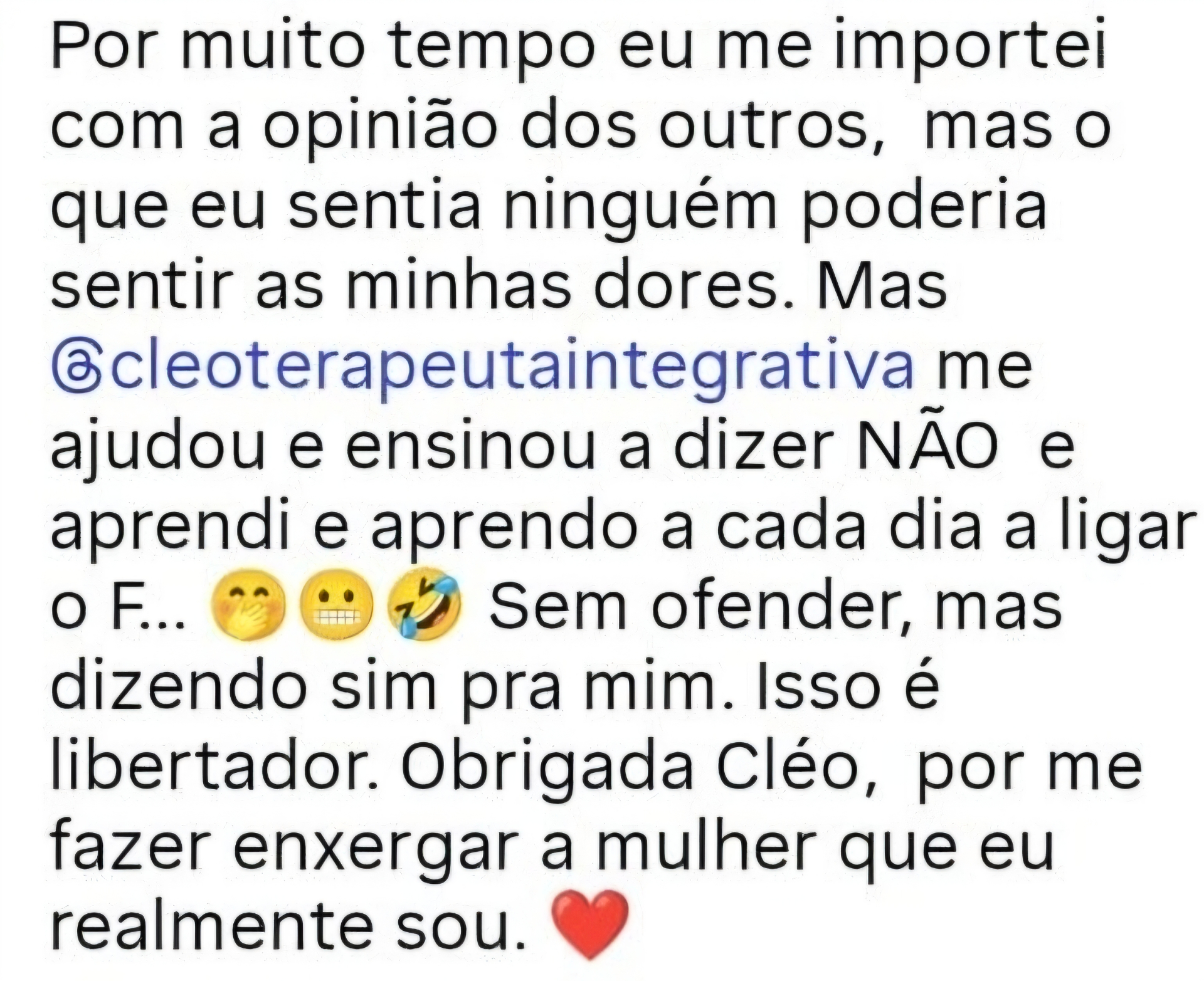 Depoimento real de cliente: Você me fez enxergar a mulher que eu realmente sou.